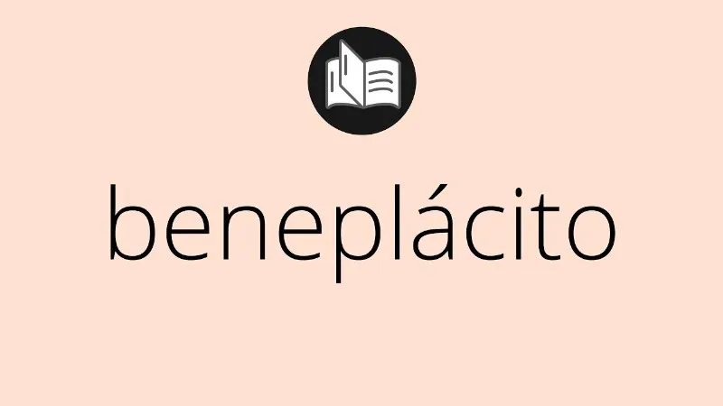 beneplacito-definicion