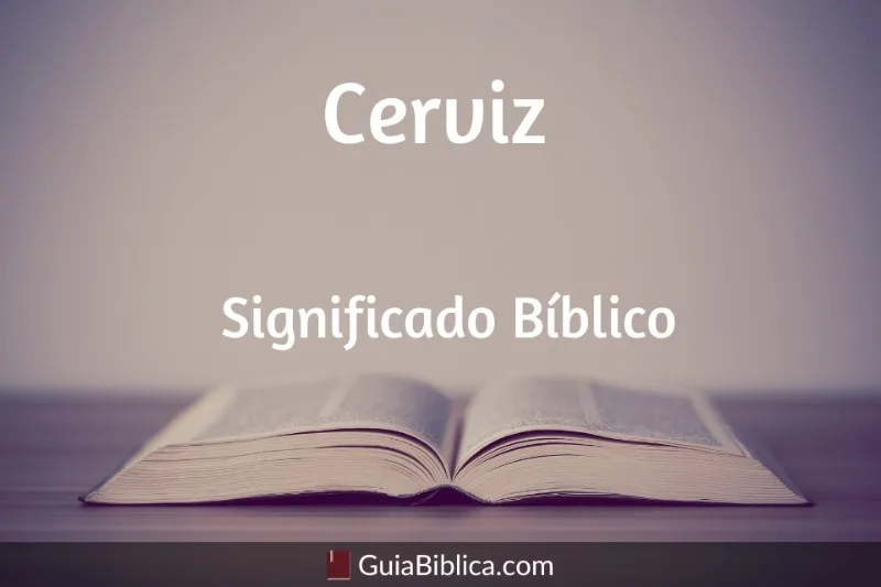 cerviz-significado-biblico