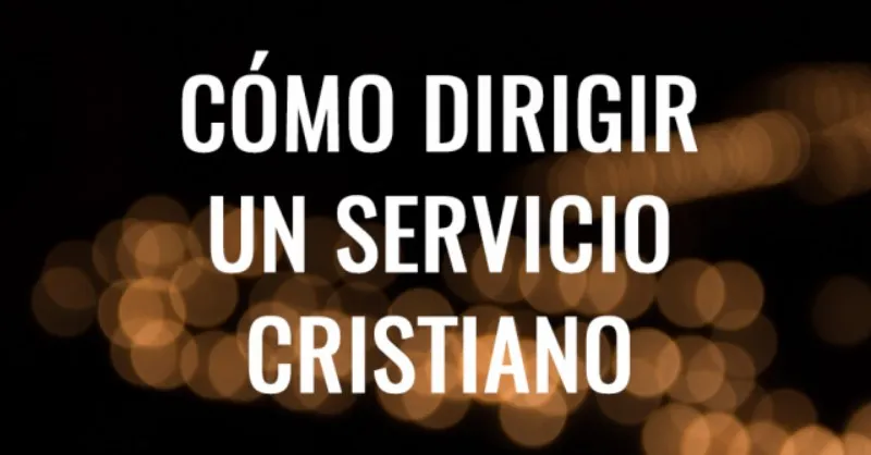 como-dirigir-un-servicio-cristiano