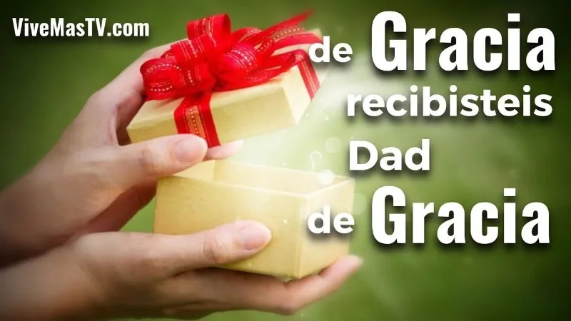 dad-de-gracia-lo-que-de-gracia-recibiste