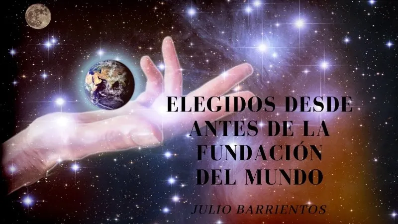 desde-antes-de-la-fundacion-del-mundo
