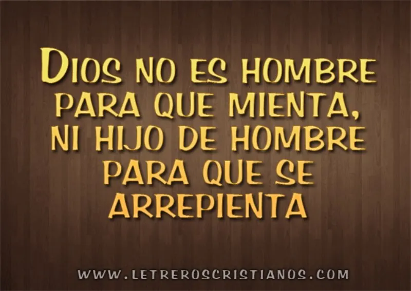dios-no-es-hijo-de-hombre-para-que-mienta