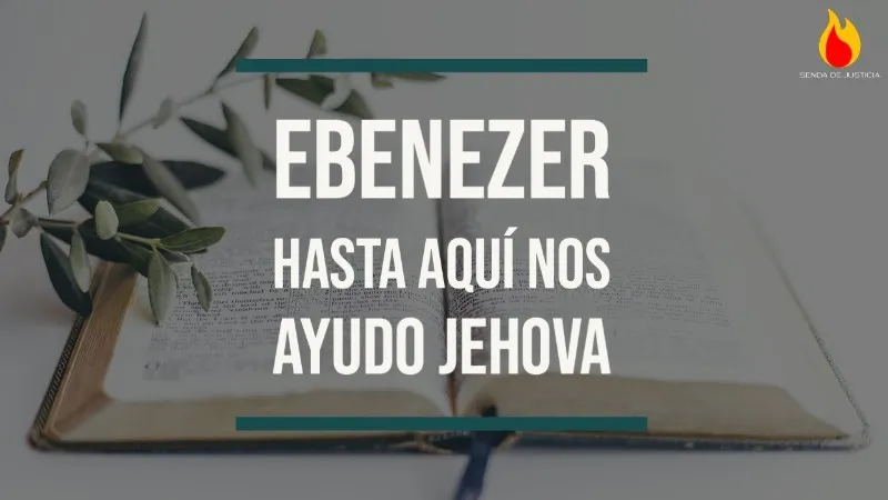 ebenezer-hasta-aqui-nos-ayudo-jehova