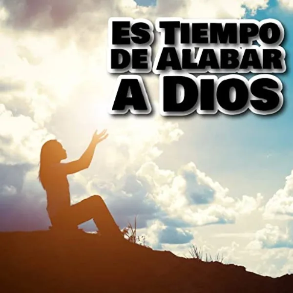 es-hora-de-alabar-a-dios
