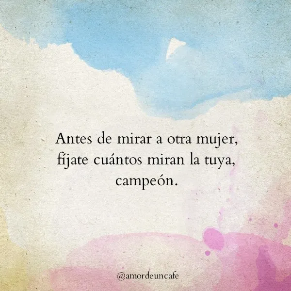 frases-para-hombres-que-miran-a-otras-mujeres