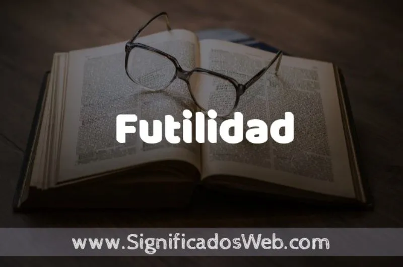 futilidad-significado
