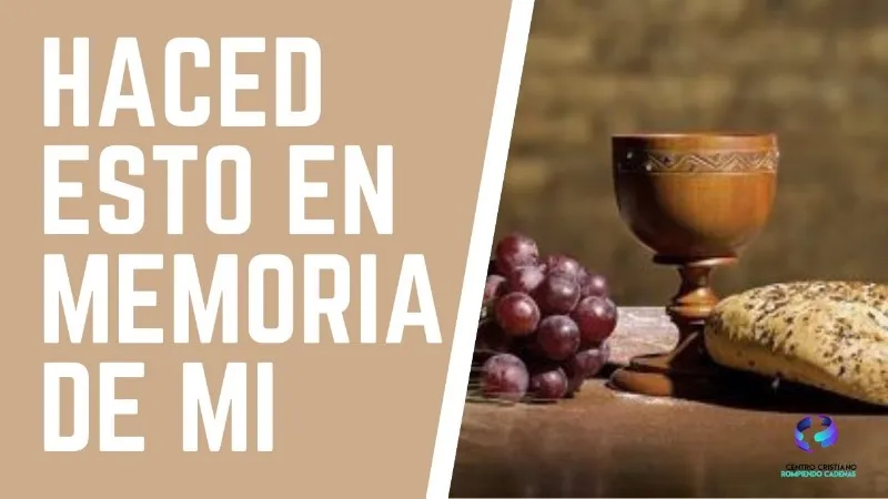 Haced esto en memoria de mí: Un legado que perdura