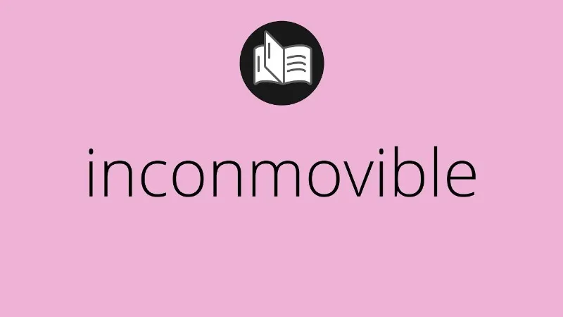 inconmovible-significado