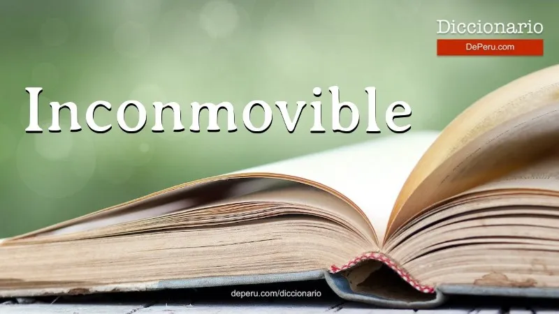 inconmovible-significado
