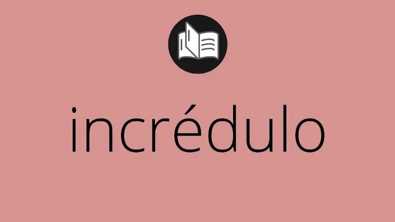 incredulo-significado