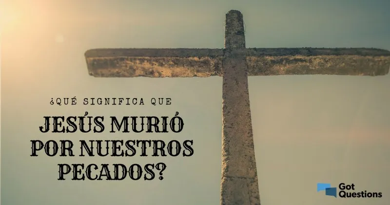 jesus-murio-por-nuestros-pecados