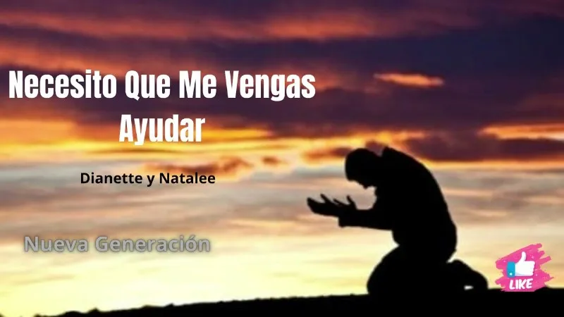 necesito-que-me-vengas-ayudar