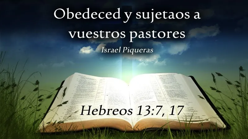 La Importancia de Obedeced a Vuestros Pastores