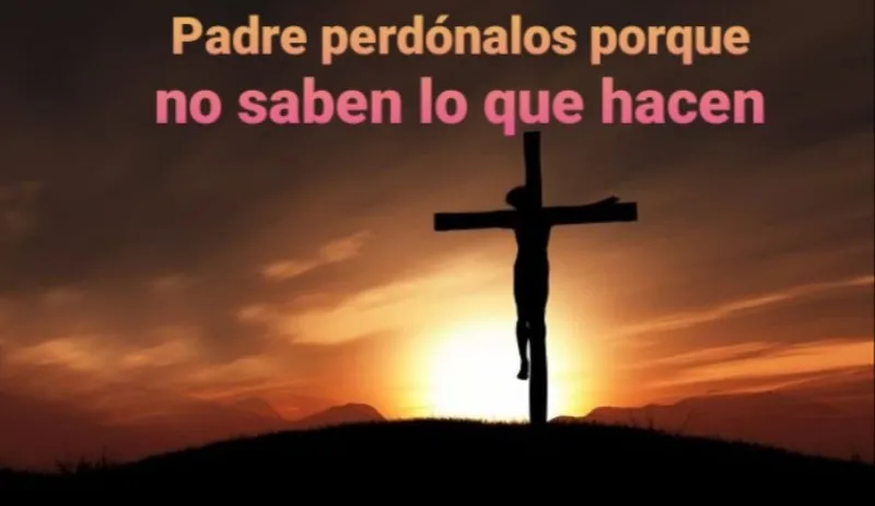 padre-perdonalos-porque-no-saben-lo-que-hacen