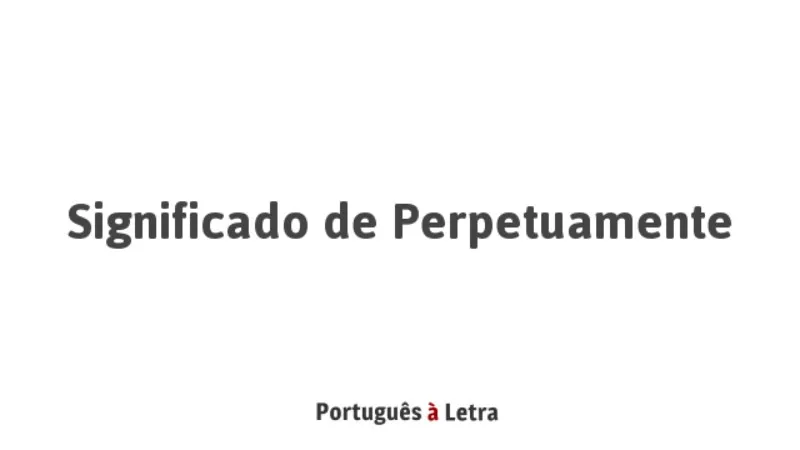 perpetuamente-significado