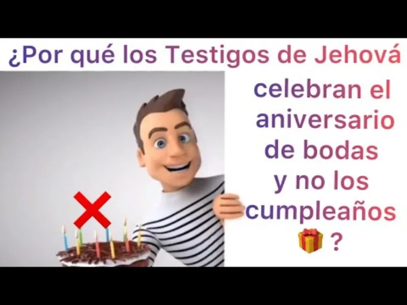 porque-los-testigo-de-jehova-no-celebran-cumpleanos