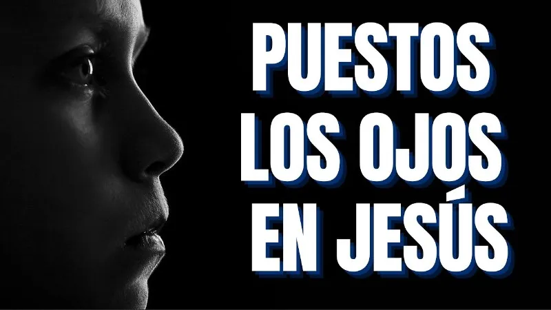 puestos-los-ojos-en-jesus