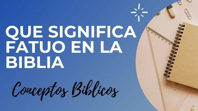 q-significa-la-palabra-fatuo-en-la-biblia