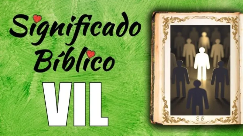 que-significa-la-palabra-vil-biblicamente