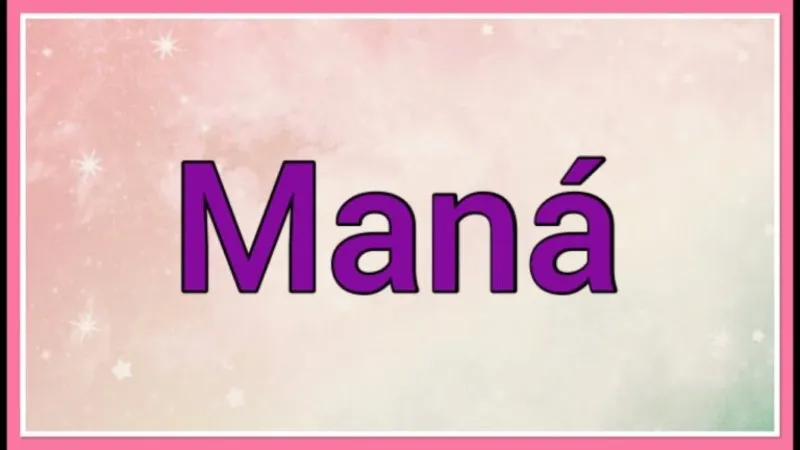 que-significa-mana-la-vida