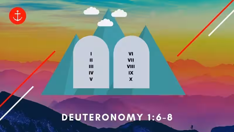 The Journey Begins: A Look at Deuteronomy 1:6-8