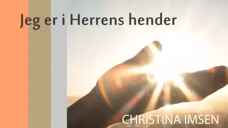 Jeg er i Herrens hender: En Utforskning av Tro og Tillit