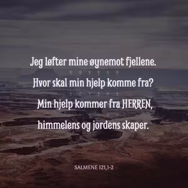 Jeg løfter mine øyne opp til fjellene: En refleksjon over tro og beskyttelse