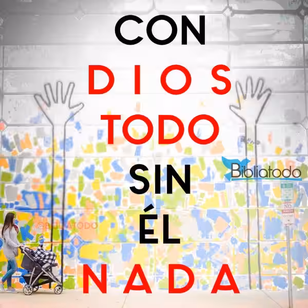 con-dios-todo-sin-el-nada-versiculo